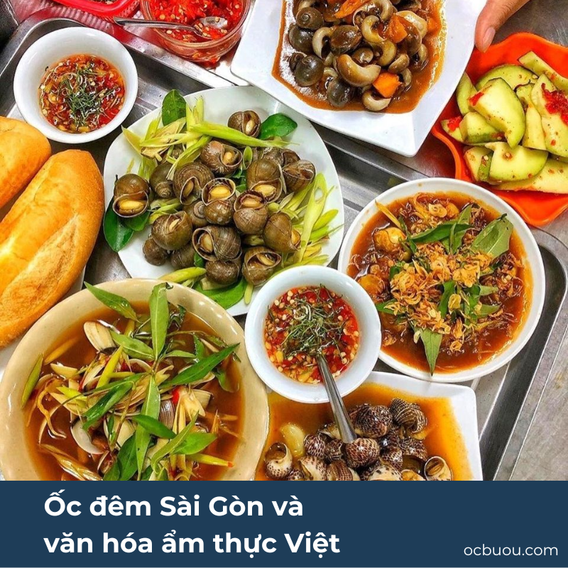 Ốc đêm Sài Gòn và văn hóa ẩm thực Việt